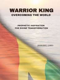 Cover of Warrior King: Overcoming the World by Jermaine J. James